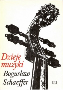Dzieje muzyki Bogusław Schaeffer