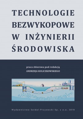 Technologie bezwykopowe w inżynierii środowiska Andrzej Kuliczkowski (red.)
