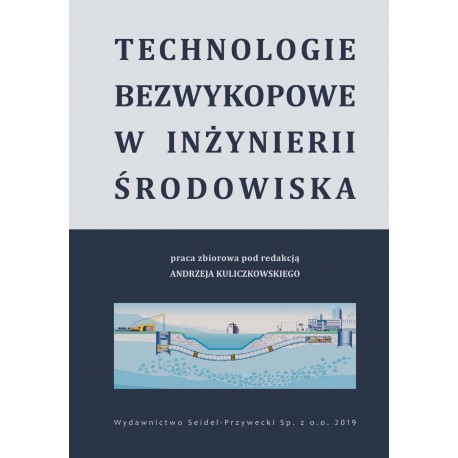 Technologie bezwykopowe w inżynierii środowiska Andrzej Kuliczkowski (red.)