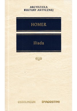 Iliada Homer Seria Arcydzieła Kultury Antycznej