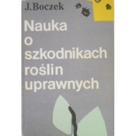 Nauka o szkodnikach roślin uprawnych Jan Boczek
