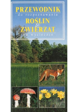 Przewodnik do rozpoznawania roślin i zwierząt na wycieczce Wilhelm i Dorothee Eisenreich, Ute E. Zimmer, Alfred Handel
