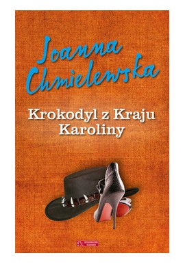 Krokodyl z Kraju Karoliny Joanna Chmielewska (pocket)