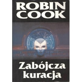 Zabójcza kuracja Robin Cook