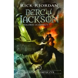 Ostatni Olimpijczyk Percy Jackson i bogowie olimpijscy Tom V Rick Riordan
