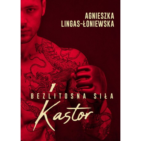 Bezlitosna siła Kastor Agnieszka Lingas-Łoniewska