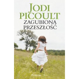 Zagubiona przeszłość Jodi Picoult