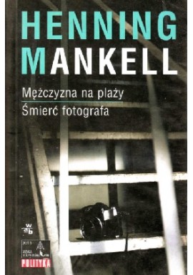 Mężczyzna na plaży Śmierć fotografa Henning Mankell