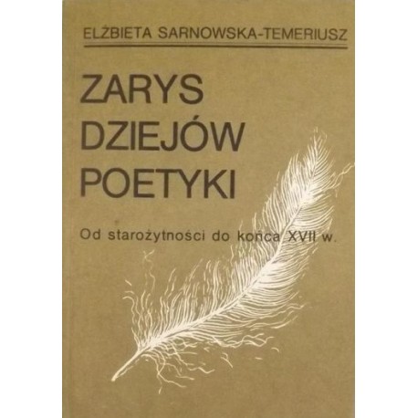 Zarys dziejów poetyki Od starożytności do końca XVII w. Elżbieta Sarnowska-Temeriusz