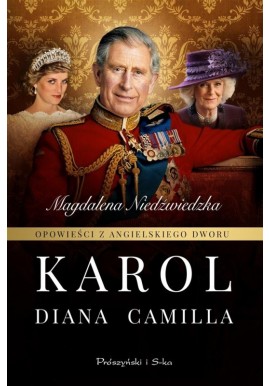 Karol Diana Camilla Opowieści z angielskiego dworu Magdalena Niedźwiedzka