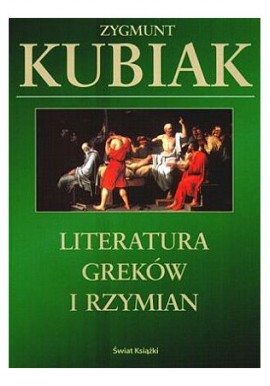 Literatura Greków i Rzymian Zygmunt Kubiak