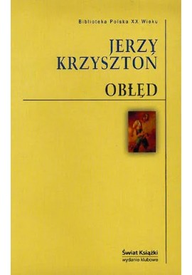 Obłęd Jerzy Krzysztoń Seria Biblioteka Polska XX Wieku