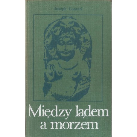 Między lądem a morzem Joseph Conrad