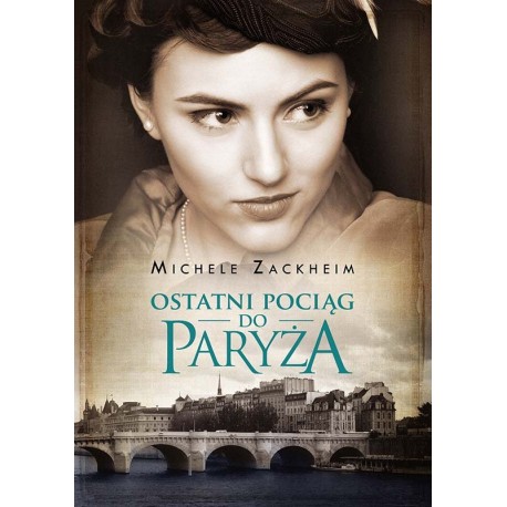 Ostatni pociąg do Paryża Michele Zackheim