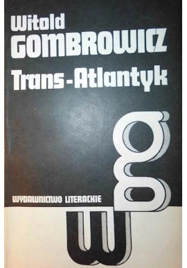 Trans-Atlantyk Dzieła Tom III Witold Gombrowicz