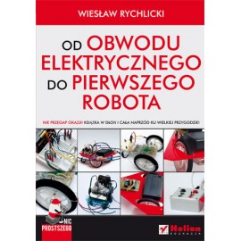 Od obwodu elektrycznego do pierwszego robota Wiesław Rychlicki