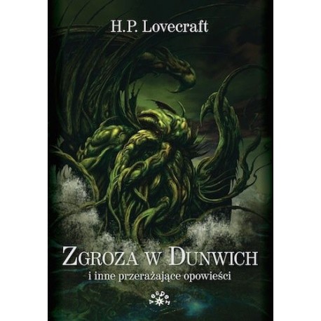 Zgroza w Dunwich i inne przerażające opowieści Howard Phillips Lovecraft