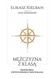 Mężczyzna z klasą Przewodnik współczesnego gentlemana Łukasz Kielban