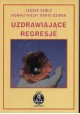 Uzdrawiające regresje Leszek Żądło, Monika Więch, Marta Ozimek