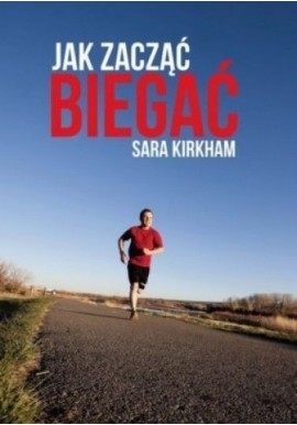 Jak zacząć biegać Sara Kirkham