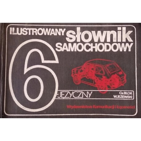 Ilustrowany słownik samochodowy 6-języczny Czesław Blok, Wiesław Jeżewski