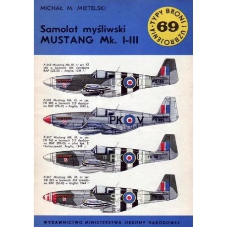 Samolot myśliwski MUSTANG Mk. I-III Michał M. Mietelski Seria Typy Broni i Uzbrojenia Zeszyt nr 69