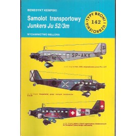 Samolot transportowy Junkers Ju 52/3m Benedykt Kempski Seria Typy Broni i Uzbrojenia Zeszyt nr 142