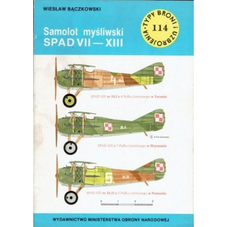 Samolot myśliwski SPAD VII - XIII Wiesław Bączkowski Seria Typy Broni i Uzbrojenia Zeszyt nr 114