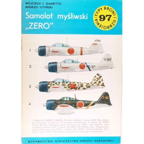 Samolot myśliwski "ZERO" Wojciech J. Gawrych, Andrzej Lityński Seria Typy Broni i Uzbrojenia Zeszyt nr 97
