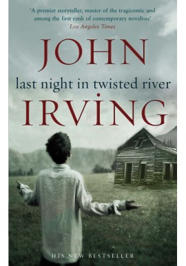 Last night in twisted river John Irving