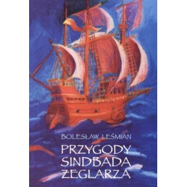 Przygody Sindbada Żeglarza Bolesław Leśmian