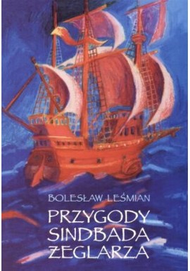 Przygody Sindbada Żeglarza Bolesław Leśmian
