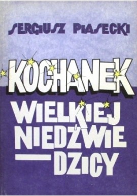 Kochanek Wielkiej Niedźwiedzicy Sergiusz Piasecki