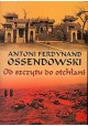 Od szczytu do otchłani Antoni Ferdynand Ossendowski