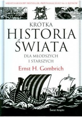 Krótka historia świata dla młodszych i starszych Ernst H. Gombrich