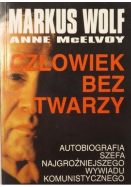 Człowiek bez twarzy Markus Wolf, Anne McElvoy