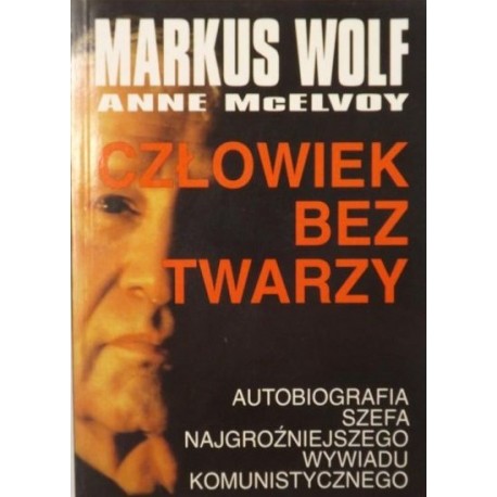 Człowiek bez twarzy Markus Wolf, Anne McElvoy