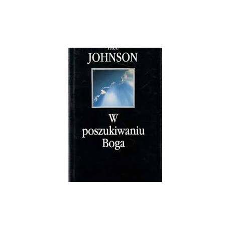 W poszukiwaniu Boga Paul Johnson