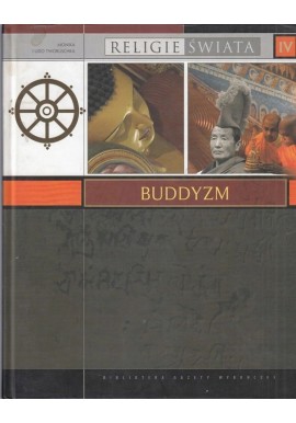 Buddyzm Seria Religie Świata Tom IV Monika i Udo Tworuschka