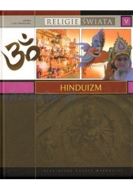 Hinduizm Seria Religie Świata Tom V Monika i Udo Tworuschka