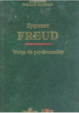 Wstęp do psychoanalizy Zygmunt Freud Seria Arcydzieła Wielkich Myślicieli