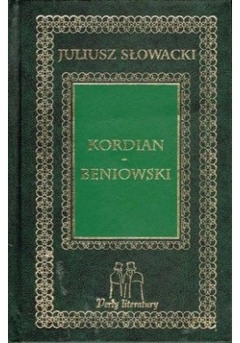 Kordian. Beniowski Juliusz Słowacki