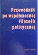 Przewodnik po współczesnej filozofii politycznej Robert E. Goodin, Philip Pettit (red.)