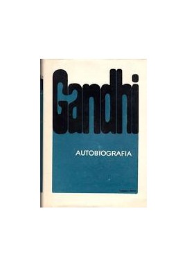 Autobiografia Dzieje moich poszukiwań prawdy M.K. Gandhi