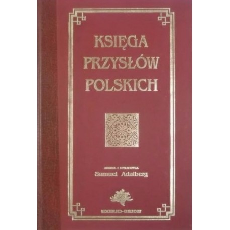 Księga przysłów polskich Samuel Adalberg (zebranie i opracowanie) (reprint)