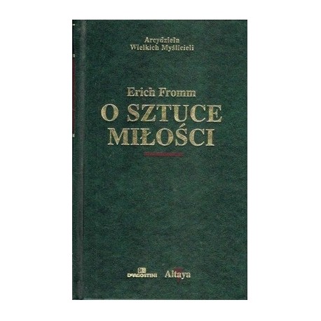 O sztuce miłości Erich Fromm Seria Arcydzieła Wielkich Myślicieli