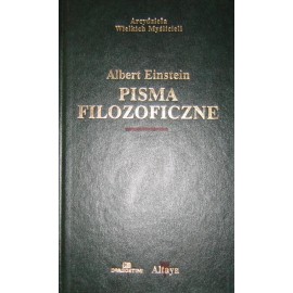 Pisma filozoficzne Albert Einstein Seria Arcydzieła Wielkich Myślicieli