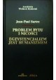 Problem bytu i nicości. Egzystencjalizm jest humanizmem Jean-Paul Sartre Seria Arcydzieła Wielkich Myślicieli