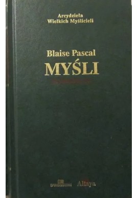 Myśli Blaise Pascal Seria Arcydzieła Wielkich Myślicieli