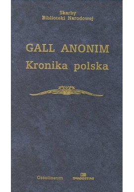 Kronika polska Gall Anonim Seria Skarby Biblioteki Narodowej